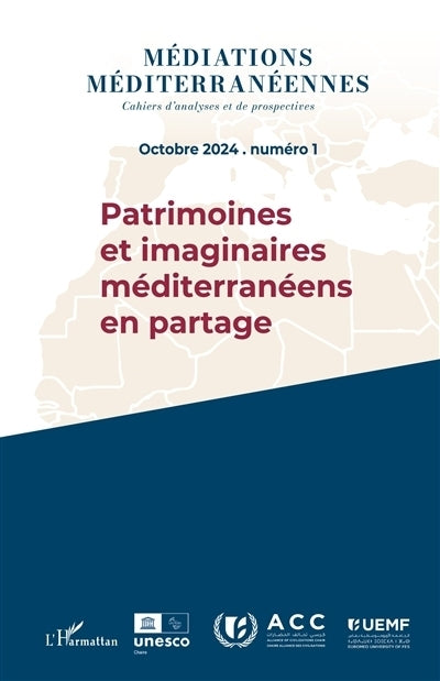 Médiations méditerranéennes, n°1. Patrimoines et imaginaires méditerranéens en partage