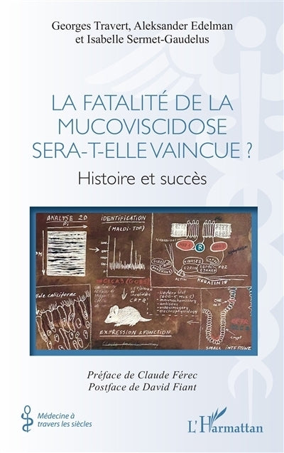 fatalité de la mucoviscidose sera-t-elle vaincue ? (La)