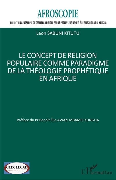 concept de religion populaire comme paradigme de la théologie prophétique en Afrique (Le)