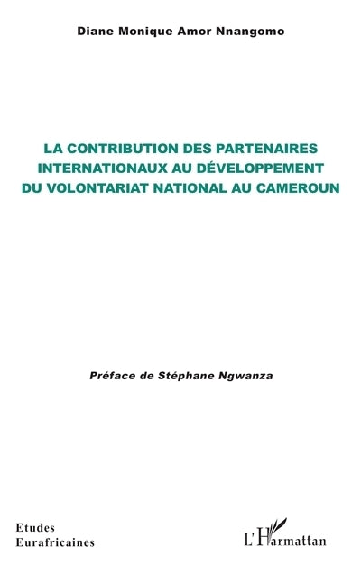 contribution des partenaires internationaux au développement du volontariat national au Cameroun (La)