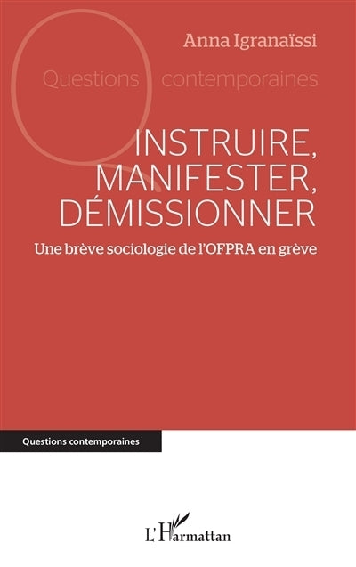 Instruire, manifester, démissionner
