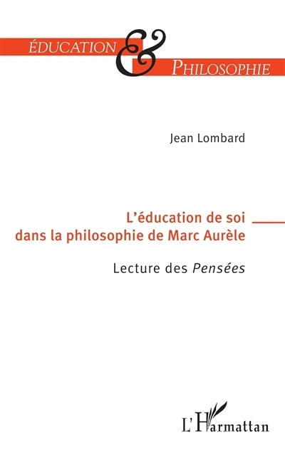 éducation de soi dans la philosophie de Marc Aurèle (L')