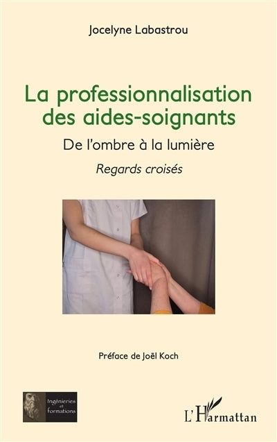 professionnalisation des aides-soignants (La)