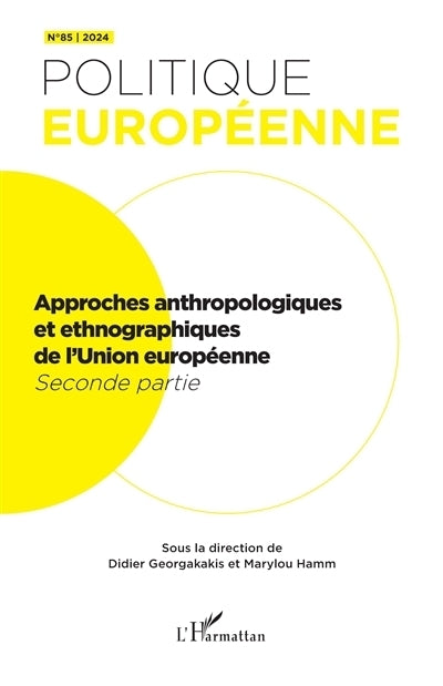 Politique européenne, n°85. Approches anthropologiques et ethnographiques de l'Union Européenne