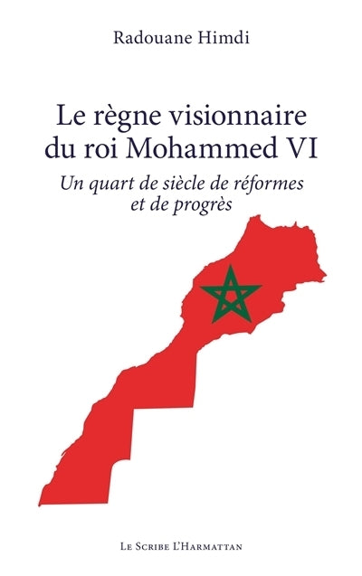règne visionnaire du roi Mohammed VI (Le)