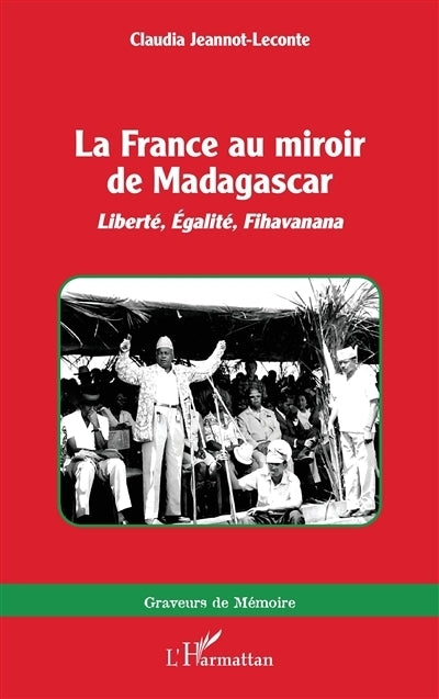 France au miroir de Madagascar (La)