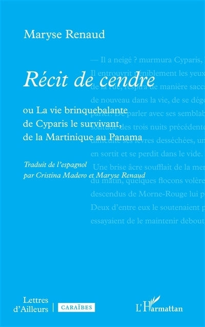 Récit de cendre ou La vie brinquebalante de Cyparis le survivant, de la Martinique au Panama