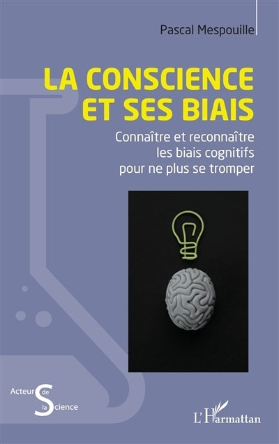 conscience et ses biais (La)