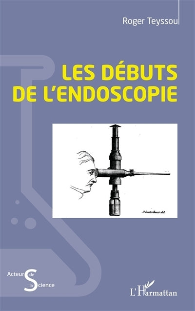 débuts de l'endoscopie (Les)