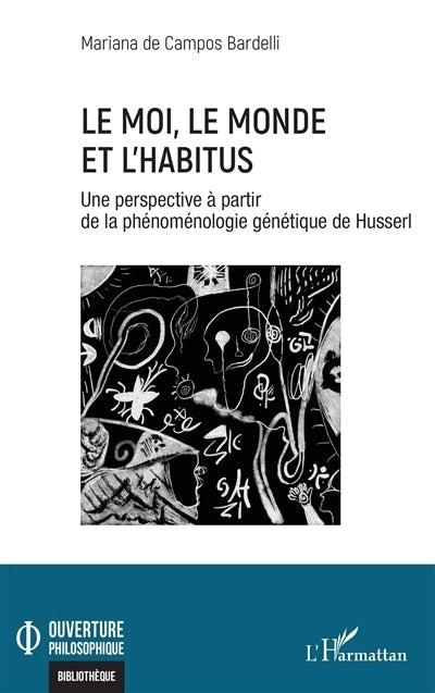 moi, le monde et l'habitus (Le)