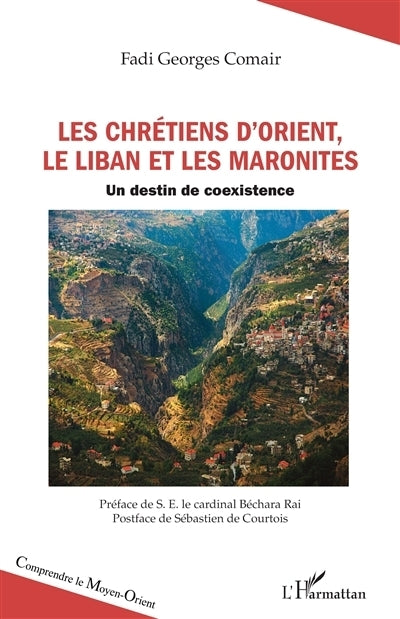 chrétiens d'Orient, le Liban et les maronites (Les)