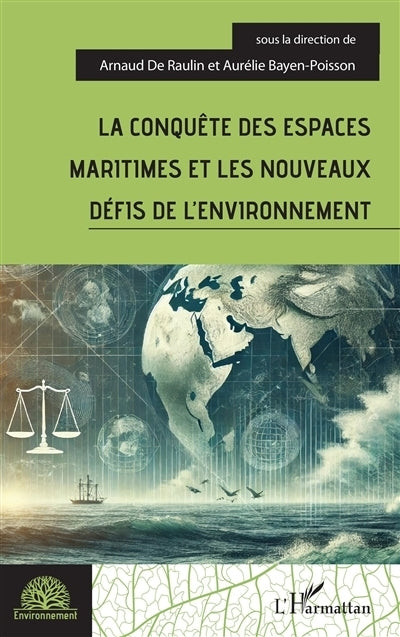 conquête des espaces maritimes et les nouveaux défis de l'environnement (La)
