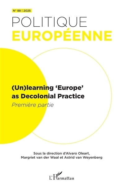 Politique européenne, n°88. (Un)learning Europe as Decolonial Practice
