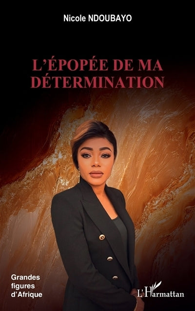 épopée de ma détermination (L')