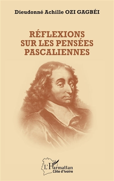 Réflexions sur les Pensées pascaliennes