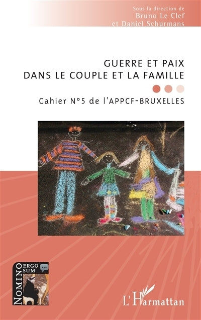 Cahier de l'APPCF-Bruxelles, n°5. Guerre et paix dans le couple et la famille