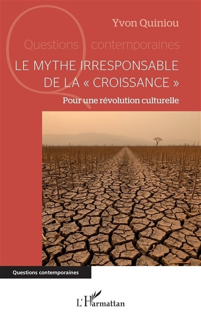 mythe irresponsable de la croissance (Le)