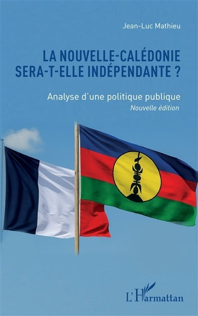 Nouvelle-Calédonie sera-t-elle indépendante ? (La)