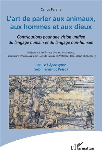 art de parler aux animaux, aux hommes et aux dieux (L')