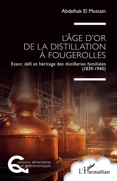 âge d'or de la distillation à Fougerolles (L')