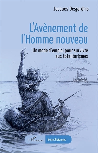 L'avènement de l'homme nouveau : un mode d'emploi pour survivre aux totalitarismes