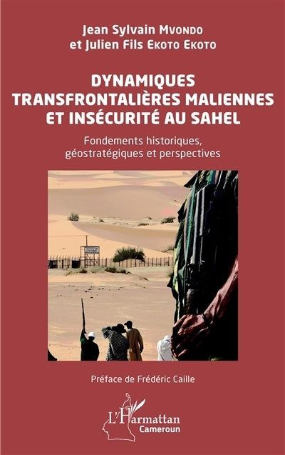 Dynamique transfrontalières maliennes et insécurité au Sahel