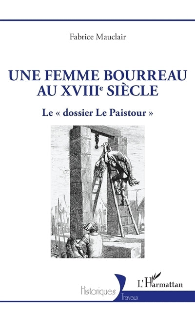 Une femme bourreau au XVIIIe siècle