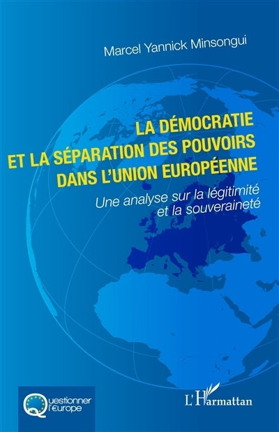 démocratie et la séparation des pouvoirs dans l'Union européenne (La)