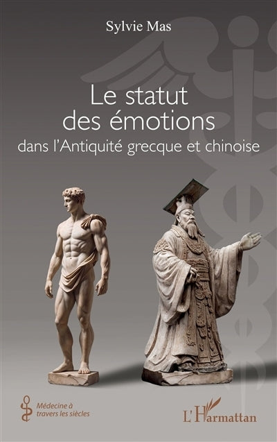 statut des émotions dans l'Antiquité grecque et chinoise (Le)