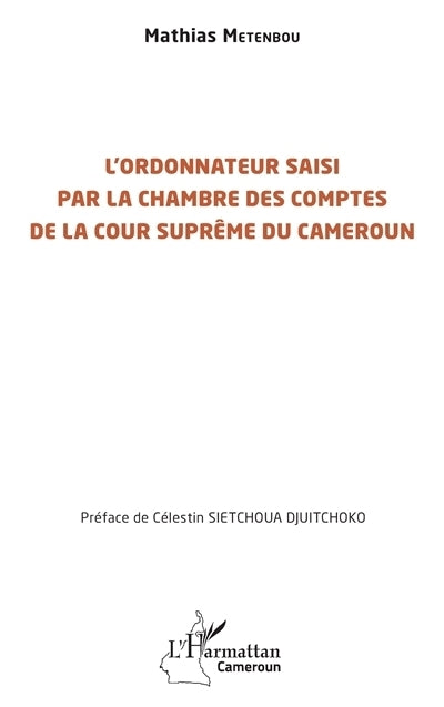 ordonnateur saisi par la Chambre des comptes de la Cour suprême du Cameroun (L')