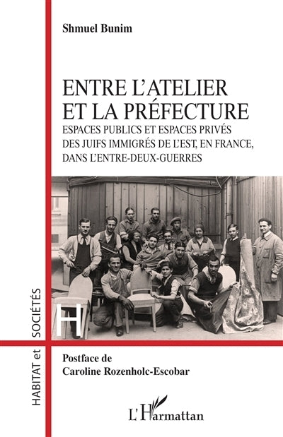 Entre l'atelier et la préfecture