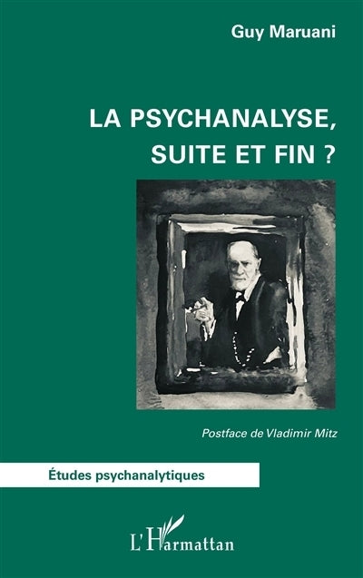 psychanalyse, suite et fin ? (La)