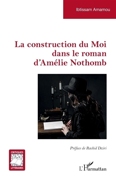 construction du Moi dans le roman d'Amélie Nothomb (La)