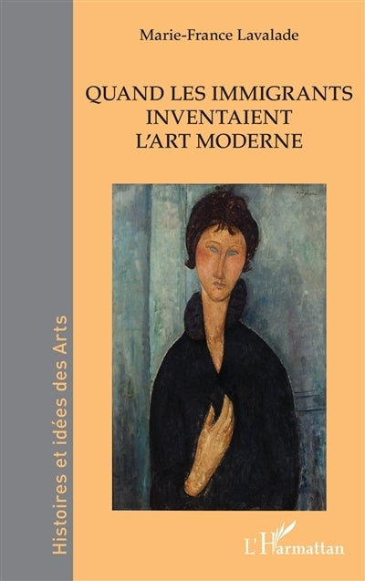 Quand les immigrants inventaient l'art moderne