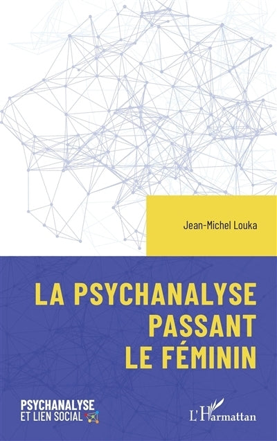 psychanalyse passant le féminin (La)