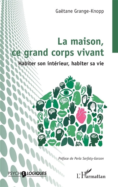 maison, ce grand corps vivant : habiter son intérieur, habiter sa vie (La)