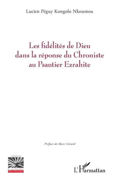 fidélités de Dieu dans la réponse du chroniste au psautier ezrahite (Les)