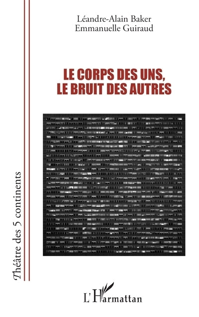 corps des uns, le bruit des autres (Le)