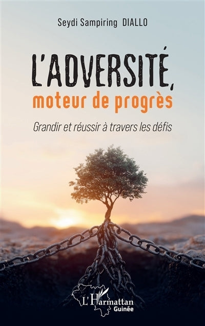 adversité, moteur de progrès (L')