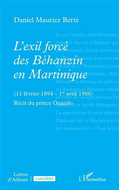 exil forcé des Béhanzin en Martinique (11 février 1894-1er avril 1906) (L')