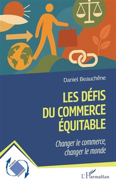 défis du commerce équitable : changer le commerce, changer le monde (Les)