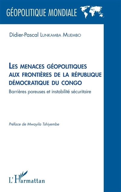 menaces géopolitiques aux frontières de la République démocratique du Congo (Les)