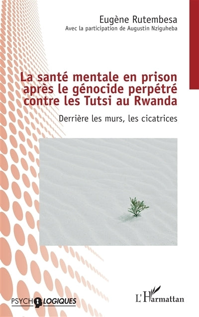 santé mentale en prison après le génocide perpétré contre les Tutsi au Rwanda (La)