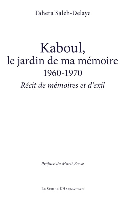 Kaboul, le jardin de ma mémoire 1960-1970