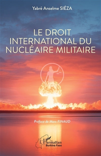 droit international du nucléaire militaire (Le)