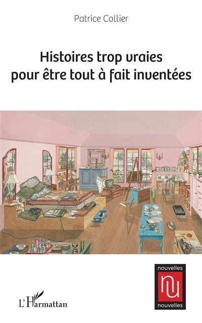 Histoires trop vraies pour être tout à fait inventées