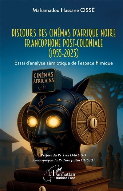 Discours des cinémas d'Afrique noire francophone post-coloniale (1955-2025)