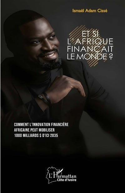 Et si l'Afrique finançait le monde ?