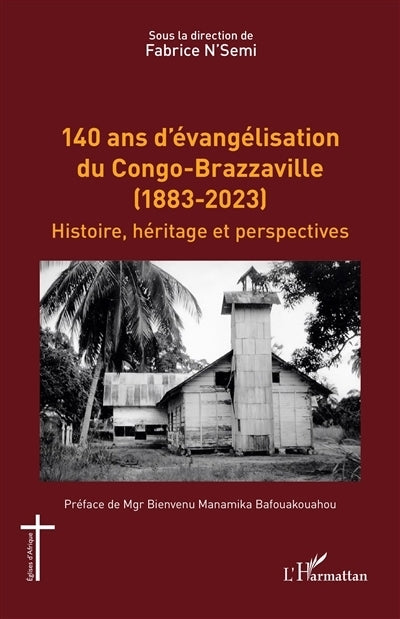 140 ans d'évangélisation du Congo-Brazzaville (1883-2023)