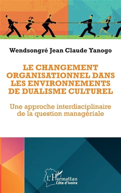 changement organisationnel dans les environnements de dualisme culturel (Le)